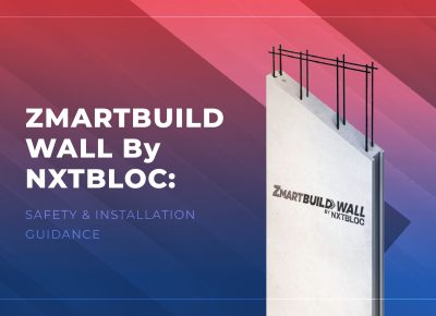 ZMARTBUILD WALL By-NXTBLOC Safety-Installation Guidance